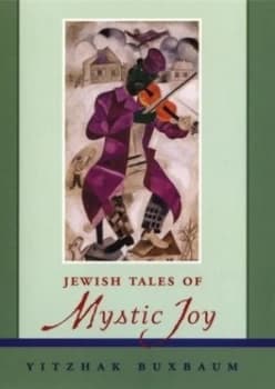 Jewish Tales of Mystic Joy by Yitzhak Buxbaum Book