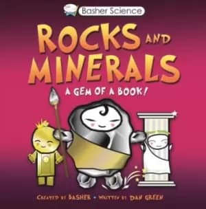 Basher Science: Rocks and Minerals by Simon Basher