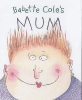Babette Coles Mum by Babette Cole Hardback