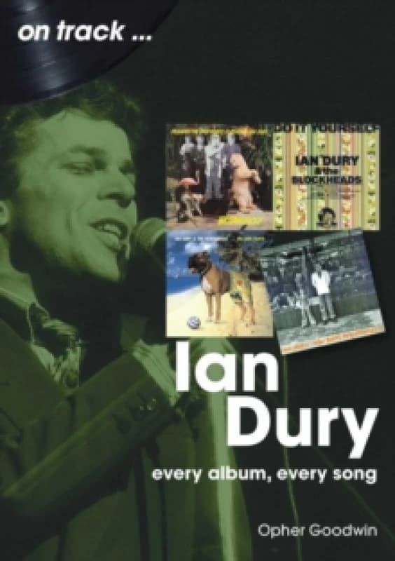 Ian Dury On Track : Every Album, Every Song Paperback / softback