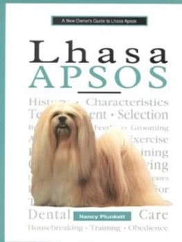 A New Owners Guide to Lhasa Apsos by Nancy Plunkett Hardback