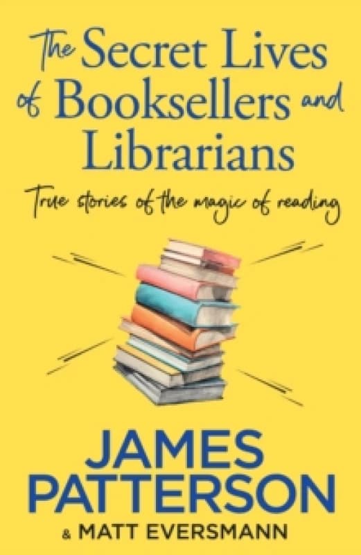 The Secret Lives of Booksellers & Librarians : True stories of the magic of reading Paperback / softback