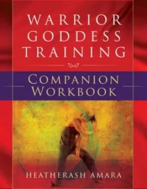 Warrior goddess training Companion workbook by HeatherAsh Amara