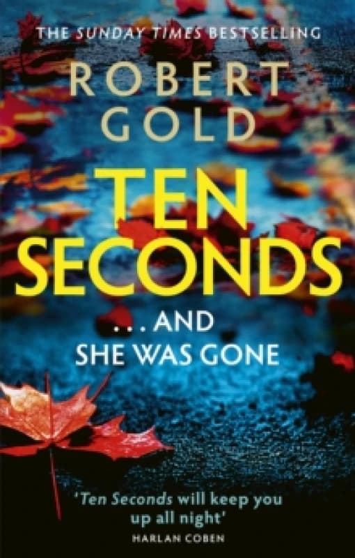 Ten Seconds : 'A gripping thriller that twists and turns' HARLAN COBEN Paperback / softback
