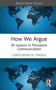 How We Argue 30 Lessons in Persuasive Communication
