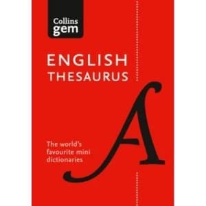Collins English Thesaurus Gem Edition : 128,000 Synonyms and Antonyms in a Mini Format