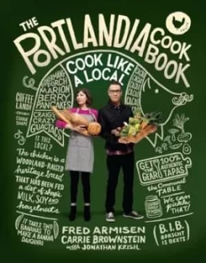 The Portlandia cookbook by Fred Armisen
