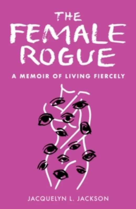 The Female Rogue : A Memoir of Living Fiercely Paperback / softback