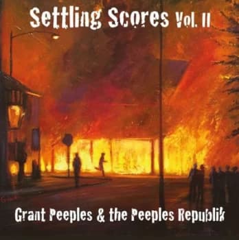 Settling Scores - Volume 2 by Grant Peeples & The Peeples Republic CD Album