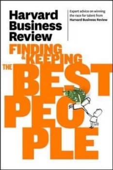Harvard business review on finding & keeping the best people by Harvard Business Review