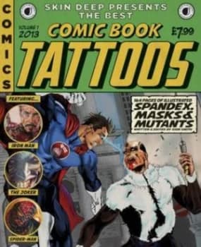 Skin Deep Presents the Best Comic Book Tattoos. by Sion Smith Paperback