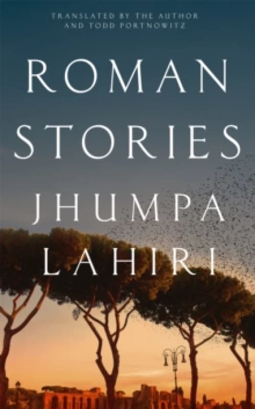 Roman Stories. Hardback. By Jhumpa Lahiri Books