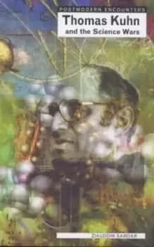 Thomas Kuhn and the science wars - Ziauddin Sardar - Paperback - Used