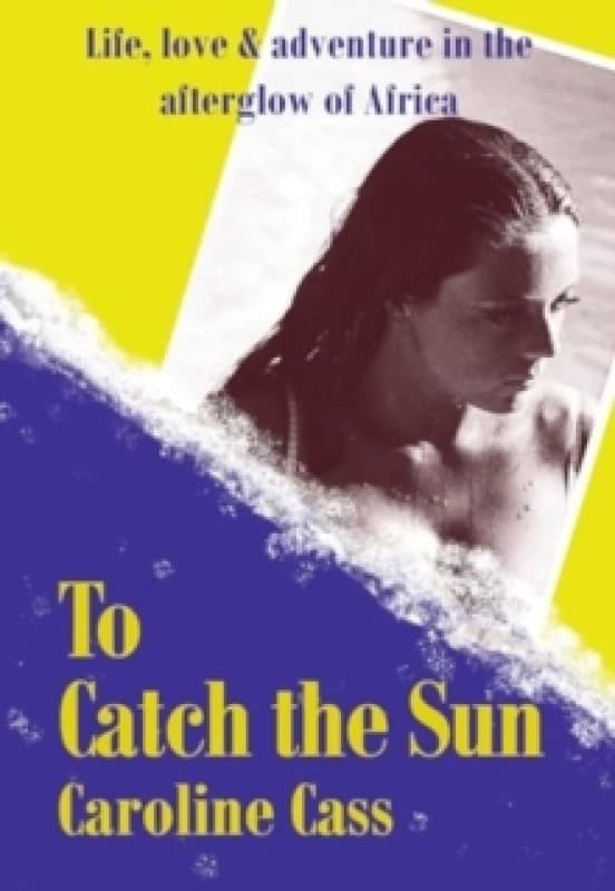 To Catch the Sun Hardback