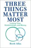 three things matter most linking time relationships and money