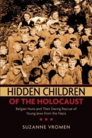 Hidden Children of the Holocaust by Suzanne Vromen