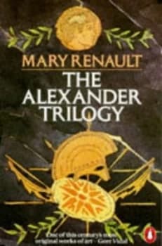 The Alexander Trilogy by Mary Renault Paperback