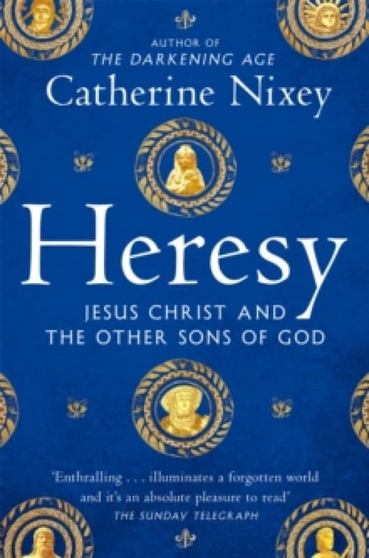 Heresy : Jesus Christ and the Other Sons of God Paperback / softback