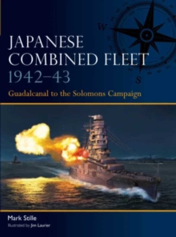 Japanese Combined Fleet 194243 : Guadalcanal to the Solomons Campaign Paperback / softback