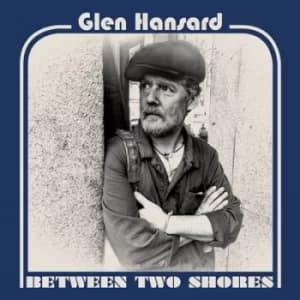 Between Two Shores by Glen Hansard Vinyl Album