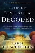 book of revelation decoded your guide to understanding the end times throug
