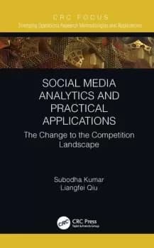 Social Media Analytics and Practical ApplicationsThe Change to the Competition Landscape
