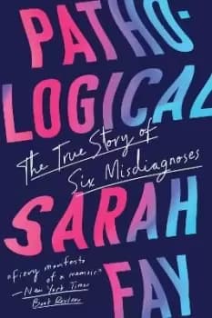 Pathological by Sarah Fay
