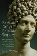 roman wives roman widows the appearance of new women and the pauline commun