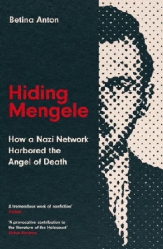 Hiding Mengele : How a Nazi Network Harbored the Angel of Death Paperback / softback