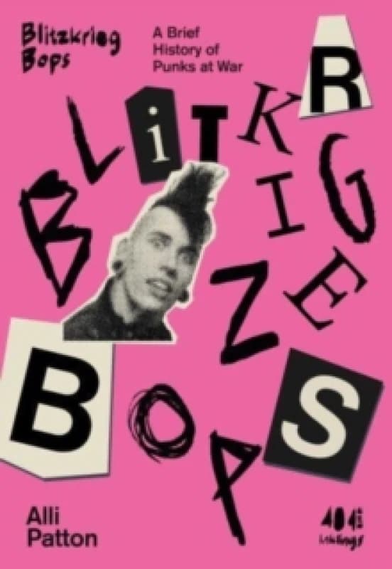 Blitzkrieg Bops : A Brief History of Punks at War Paperback / softback
