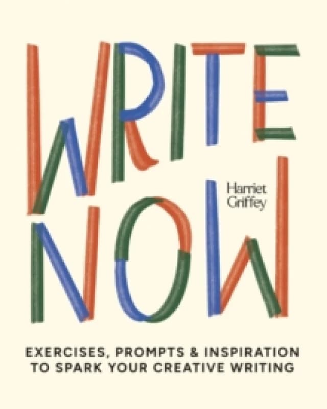 Write Now : 100 Writing Prompts to Kick-Start Your Creativity Hardback