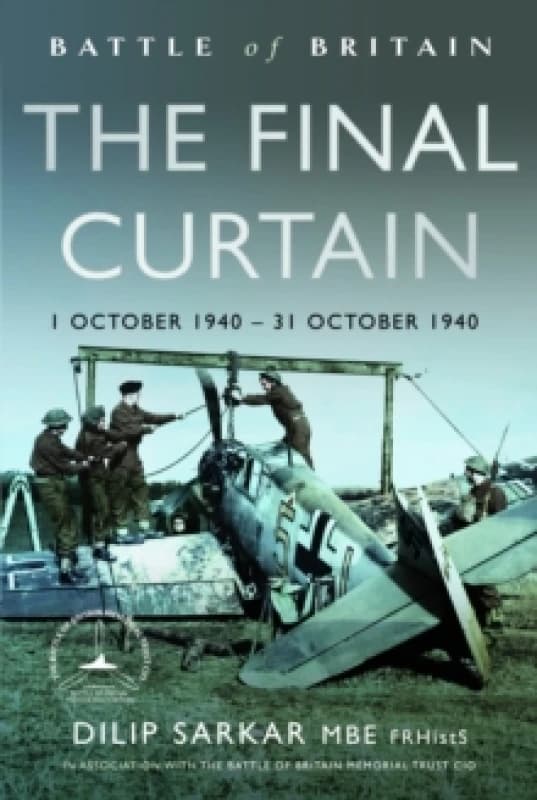 Battle of Britain The Final Curtain : 1 October 1940 31 October 1940 Hardback