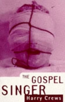 Gospel Singer by Harry Crews Paperback