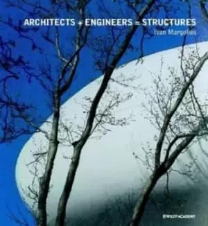Architects + engineers = structures by Ivan Margolius