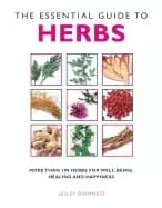 essential guide to herbs more than 100 herbs for well being healing and hap