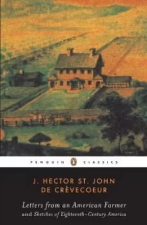 Letters from an American farmer by J. Hecor St. John de Crvecoeur