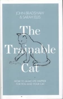The Trainable Cat by John Bradshaw Hardback
