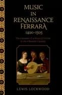 music in renaissance ferrara 1400 1505 the creation of a musical center in