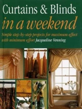 Curtains and Blinds in a Weekend by Jacqueline Venning Hardback