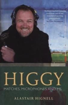 Higgy by Alastair Hignell Hardback