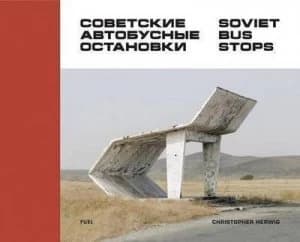 Soviet Bus Stops by Christopher Herwig Hardback