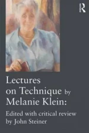 Lectures on technique by Melanie Klein