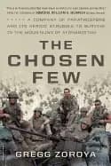 chosen few a company of paratroopers and its heroic struggle to survive in