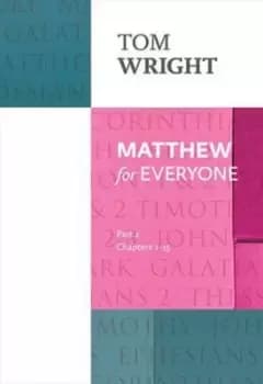 Matthew for Everyone by Tom Wright