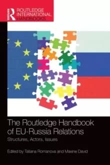 The Routledge Handbook of EU-Russia Relations : Structures, Actors, Issues