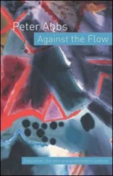 Against the Flow by Peter Abbs Book