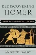 rediscovering homer inside the origins of epic
