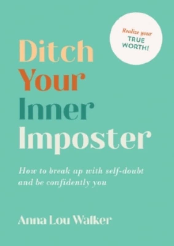 Ditch Your Inner Imposter : How to Belong and Be Confidently You Paperback / softback