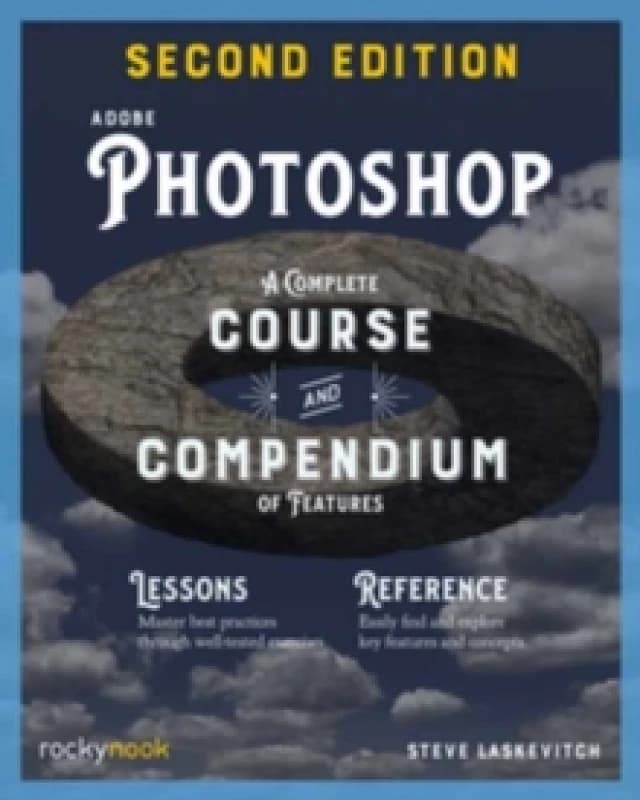 Adobe Photoshop, 2nd Edition: Course and Compendium : A Complete Course and Compendium of Features Paperback / softback
