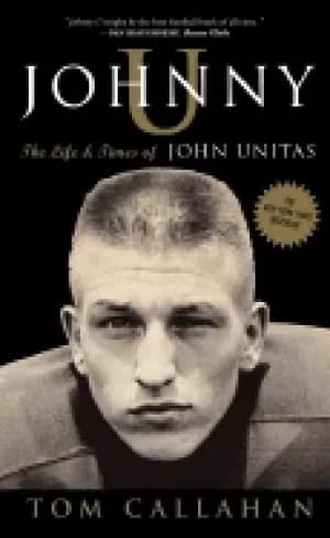 johnny u the life and times of john unitas